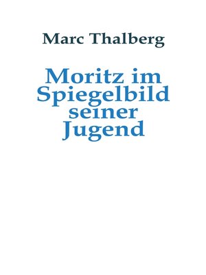 cover image of Moritz im Spiegelbild seiner Jugend